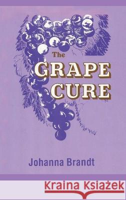 The Grape Cure Johanna Brandt 9781638232421 www.bnpublishing.com - książka