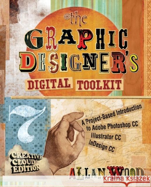 The Graphic Designer's Digital Toolkit Wood, Allan 9781305263659 Cengage Learning - książka