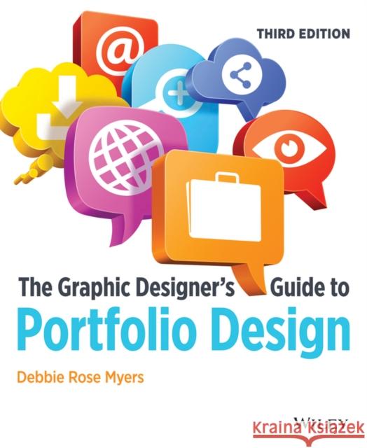 The Graphic Designer's Guide to Portfolio Design Myers, Debbie Rose 9781118428146 John Wiley & Sons - książka