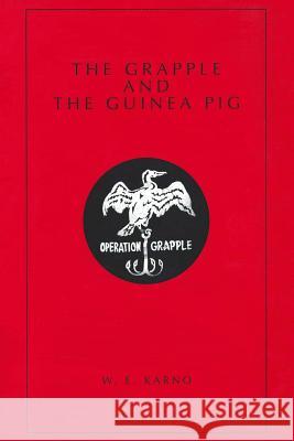 The Grapple and the Guinea Pig W. E. Karno 9781494823078 Createspace - książka