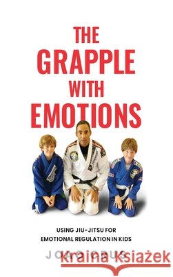The Grapple with Emotions Joao Crus 9798894964249 Joao Crus Brazilian Jiu-Jitsu - książka