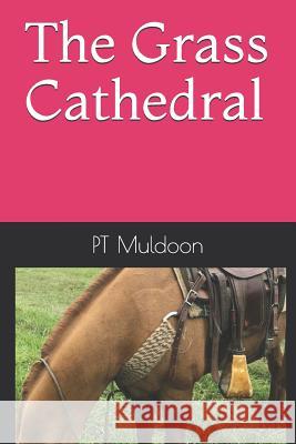 The Grass Cathedral Pt Muldoon 9781077455061 Independently Published - książka