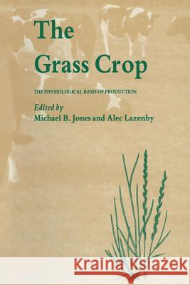 The Grass Crop: The Physiological Basis of Production Jones, M. 9789401070294 Springer - książka