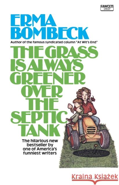 The Grass Is Always Greener Over the Septic Tank Erma Bombeck 9780345471727 Fawcett Books - książka