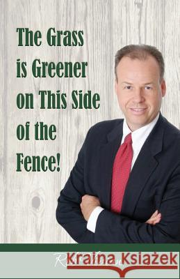 The Grass is Greener on This Side of the Fence Rob Vivian 9780995031104 Rob Vivian Coaching - książka