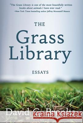 The Grass Library: Essays David G. Brooks 9781618220912 Ashland Creek Press - książka