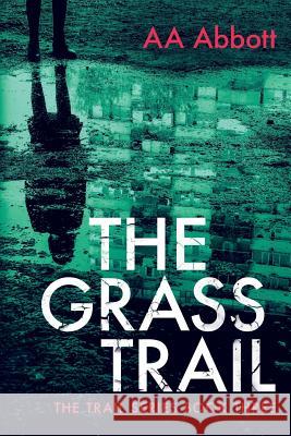 The Grass Trail: A tense crime thriller with plenty of twists. Dyslexia-friendly, large print edition AA Abbott 9780992962166 Perfect City Press - książka