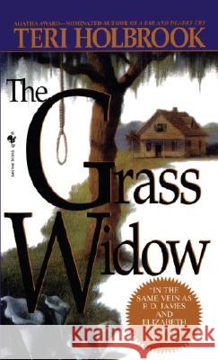 The Grass Widow: A Novel Teri Holbrook 9780553568608 Bantam Doubleday Dell Publishing Group Inc - książka