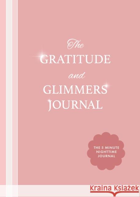 The Gratitude and Glimmers Journal: The 5 Minute Nighttime Journal Andrea Dow 9781684818877 Mango - książka