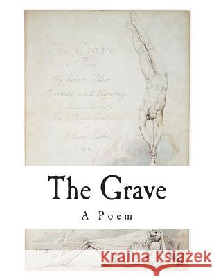 The Grave: A Poem Robert Blair L. Schiavonetti William Blake 9781722452964 Createspace Independent Publishing Platform - książka