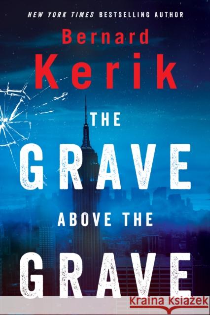 The Grave Above the Grave Bernie B. Kerik 9781630060992 Humanix Books - książka