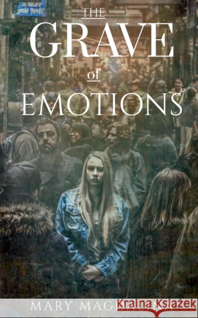 The Grave Of Emotions Mary Magdalina 9781685384807 Notion Press - książka