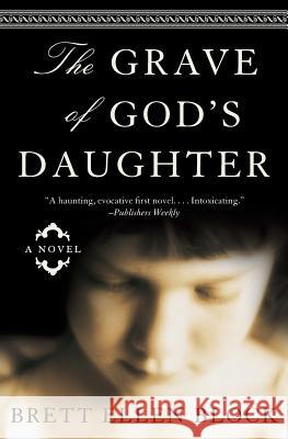 The Grave of God's Daughter Brett Ellen Block 9780060525071 Harper Perennial - książka