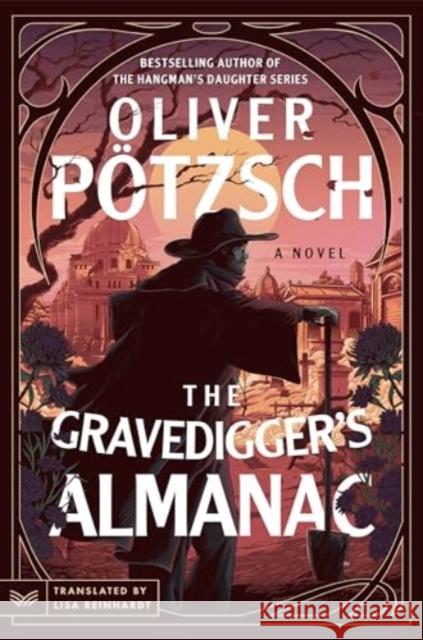 The Gravedigger’s Almanac: A Novel Oliver Potzsch 9780063348349 Harpervia - książka
