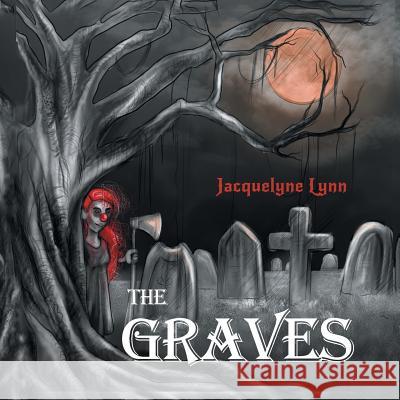 The Graves Jacquelyne Lynn 9781643783147 Austin Macauley Publishers LLC - książka