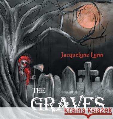 The Graves Jacquelyne Lynn 9781643783154 Austin Macauley Publishers LLC - książka