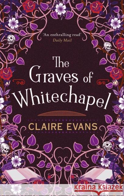 The Graves of Whitechapel: A darkly atmospheric historical crime thriller set in Victorian London Claire Evans 9780751575309 Little, Brown Book Group - książka