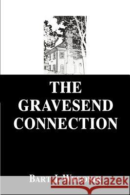 The Gravesend Connection Bart J. Wygonik 9780595259953 Writers Club Press - książka