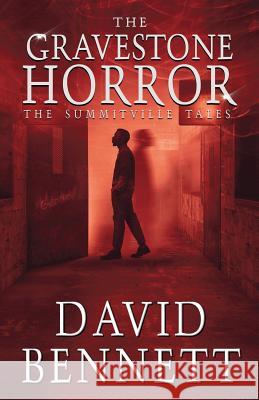 The Gravestone Horror: The Summitville Tales David Bennett 9781719929219 Independently Published - książka