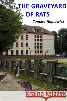The graveyard of rats Tomasz Hejnowicz 9780359898299 Lulu.com - książka