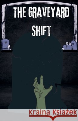 The Graveyard Shift Alexis Jones 9798227643674 Alexis Jones - książka