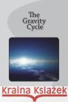 The Gravity Cycle Martin O Cook 9781543164688 Createspace Independent Publishing Platform
