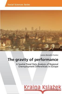 The gravity of performance Fischer, Lorenz Benedikt 9783639491524 AV Akademikerverlag - książka