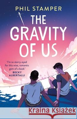 The Gravity of Us Phil Stamper 9781526619945 Bloomsbury Publishing PLC - książka