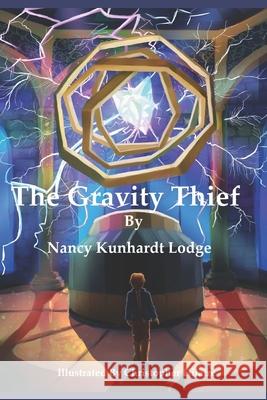 The Gravity Thief Christopher D. Hilaire Nancy Kunhardt Lodge 9780996088572 Wilwahren Press - książka