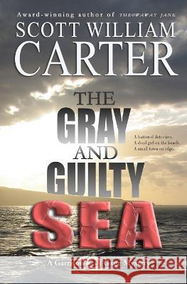 The Gray and Guilty Sea Scott William Carter 9781959996019 Flying Raven Press - książka