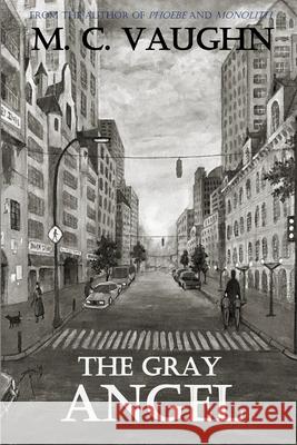 The Gray Angel M C Vaughn 9781733453141 Splintered Infinity Press LLC - książka