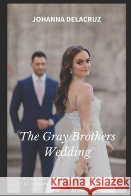 The Gray Brothers Wedding Johanna Delacruz 9781092769440 Independently Published - książka