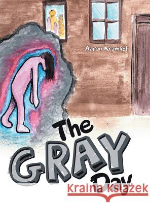 The Gray Day Aaron Kramlich 9781489712813 Liferich - książka