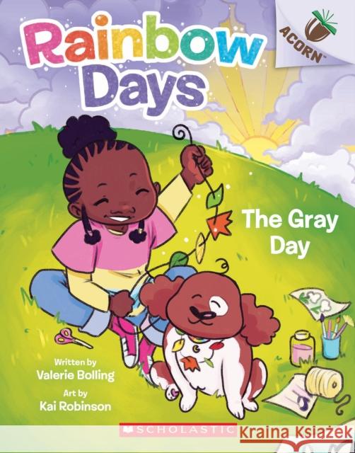 The Gray Day: An Acorn Book (Rainbow Days #1) Valerie Bolling 9781338805932 Scholastic Inc. - książka