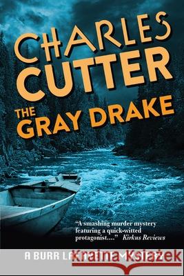 The Gray Drake: Murder on the Au Sable Cutter, Charles 9781950659142 Abbott Road Partners, LLC - książka