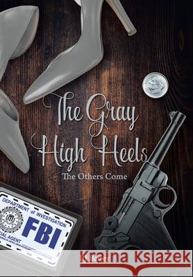The Gray High Heels: The Others Come Pj Bailey 9781098019006 Christian Faith - książka