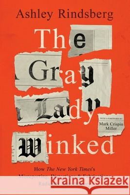 The Gray Lady Winked Ashley Rindsberg 9781736703311 Midnight Oil Publishers - książka