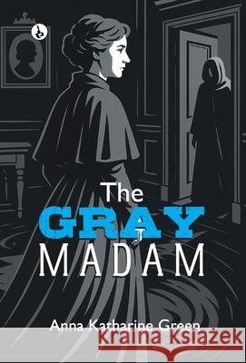 The Gray Madam Anna Katharine Green 9789359914053 Rustam Prakashan - książka