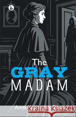 The Gray Madam Anna Katharine Green 9789359919089 Rustam Prakashan - książka