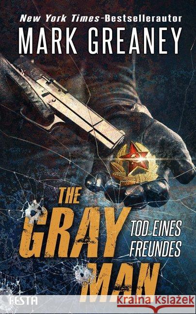 The Gray Man - Tod eines Freundes : Thriller Greaney, Mark 9783865528216 Festa - książka