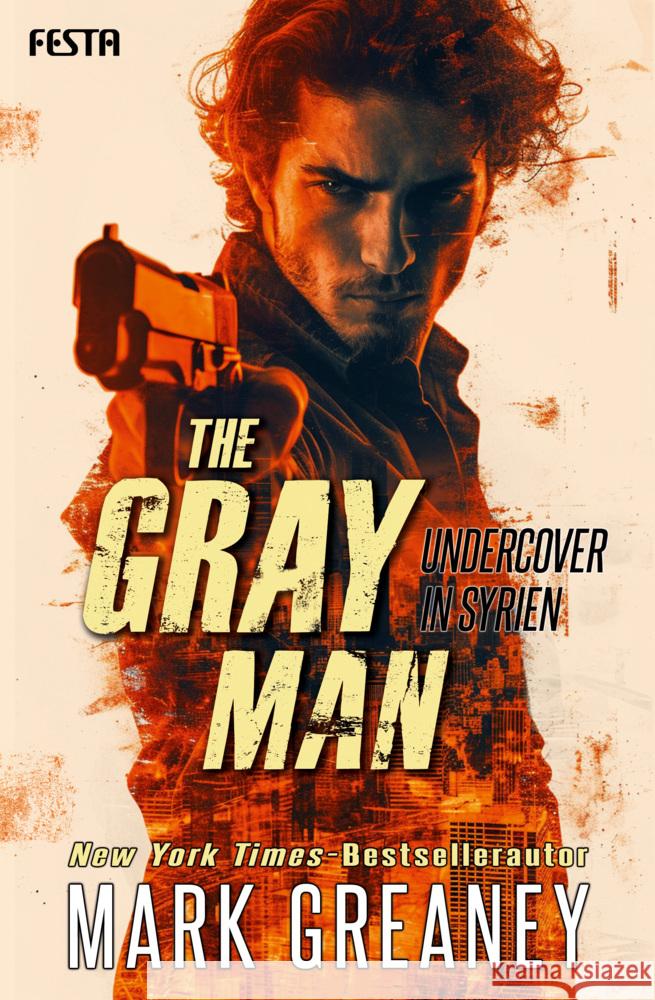 The Gray Man - Undercover in Syrien Greaney, Mark 9783986761325 Festa - książka