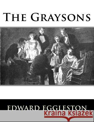 The Graysons Edward Eggleston 9781984045737 Createspace Independent Publishing Platform - książka