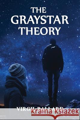 The GrayStar Theory Ballard, Virgil 9781947765535 Readersmagnet LLC - książka