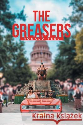 The Greasers Ronald Teel 9781648016363 Newman Springs Publishing, Inc. - książka