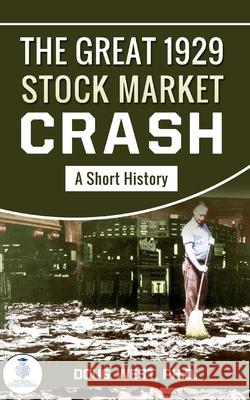 The Great 1929 Stock Market Crash: A Short History Doug West 9798656411769 Independently Published - książka