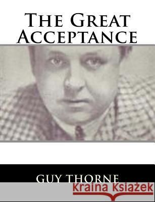 The Great Acceptance Guy Thorne 9781984031402 Createspace Independent Publishing Platform - książka