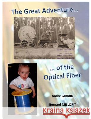The Great Adventure of the Optical Fiber Andr Girard Bernard Millorit 9781678063870 Lulu.com - książka