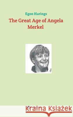 The Great Age of Angela Merkel Egon Harings 9783743931008 Tredition Gmbh - książka