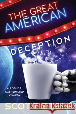 The Great American Deception Scott Stein 9781946501219 Tiny Fox Press LLC - książka