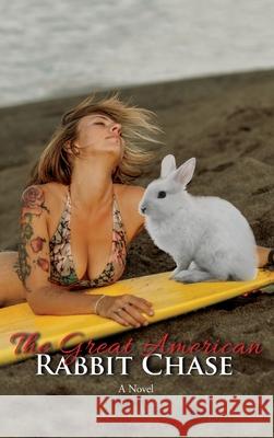 The Great American Rabbit Chase Pat Parsons 9781955347556 Goldtouch Press, LLC - książka